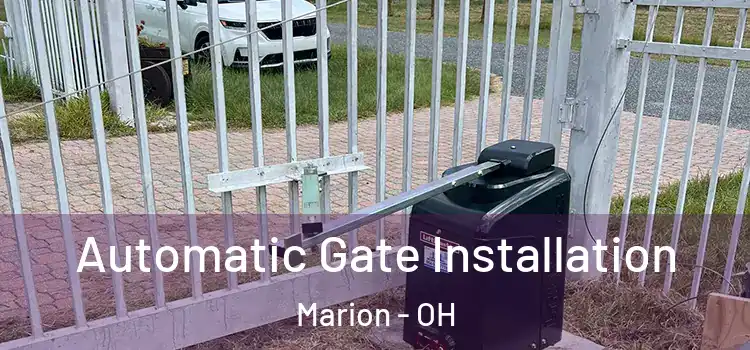 Automatic Gate Installation Marion - OH
