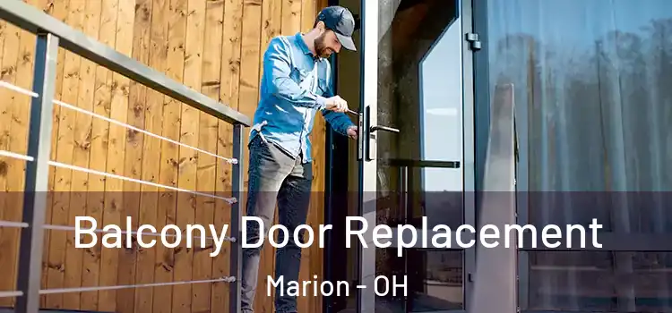  Balcony Door Replacement Marion - OH