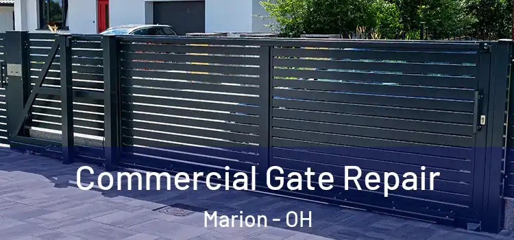 Commercial Gate Repair Marion - OH