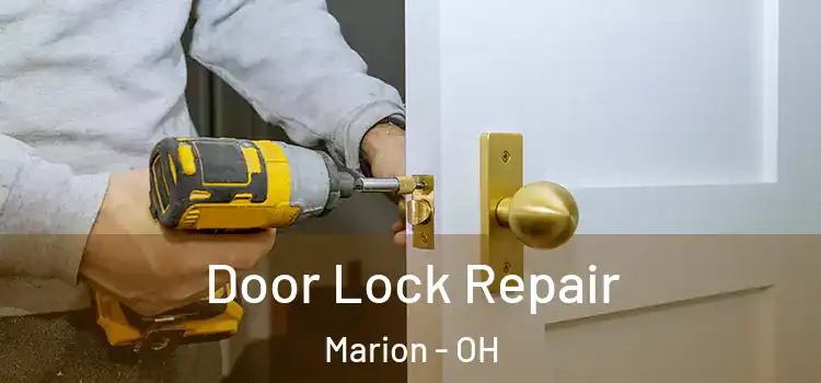 Door Lock Repair Marion - OH