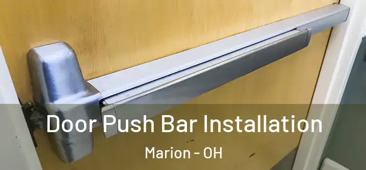  Door Push Bar Installation Marion - OH