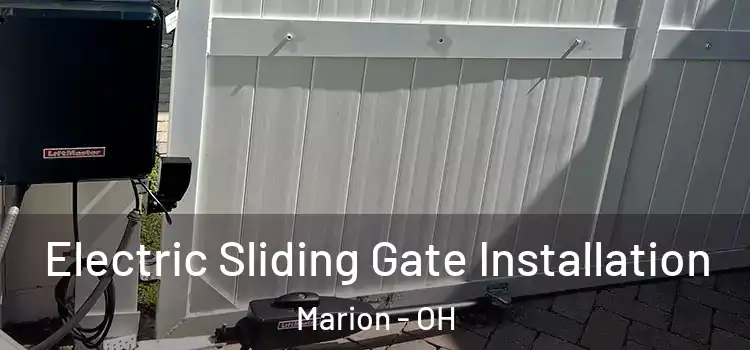  Electric Sliding Gate Installation Marion - OH