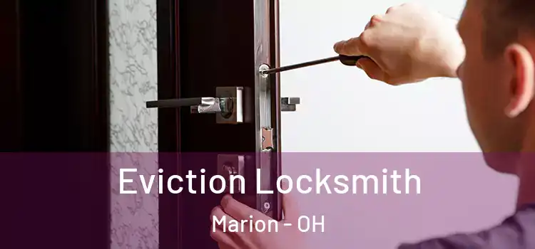  Eviction Locksmith Marion - OH
