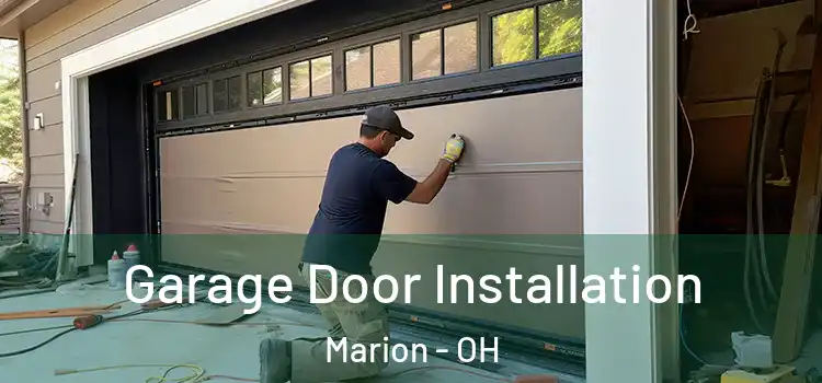  Garage Door Installation Marion - OH