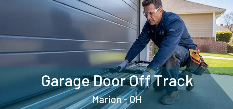  Garage Door Off Track Marion - OH