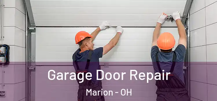  Garage Door Repair Marion - OH