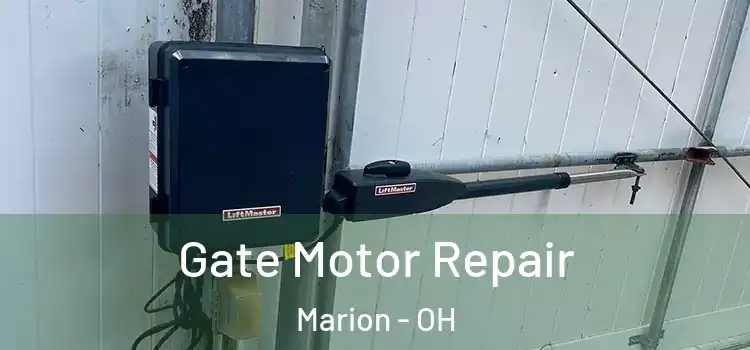 Gate Motor Repair Marion - OH