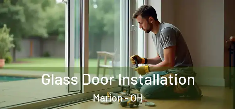Glass Door Installation Marion - OH