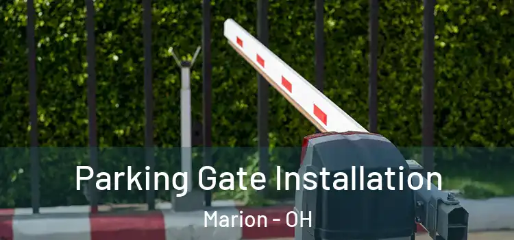 Parking Gate Installation Marion - OH