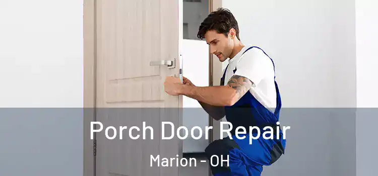  Porch Door Repair Marion - OH